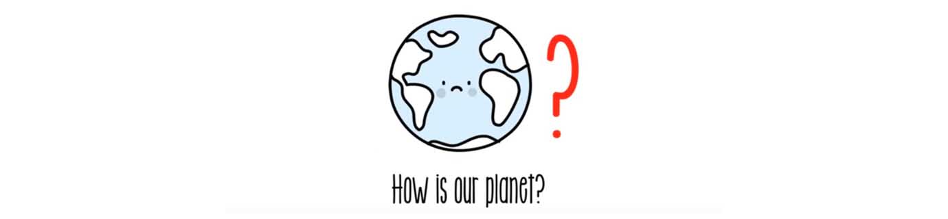 How is our planet?